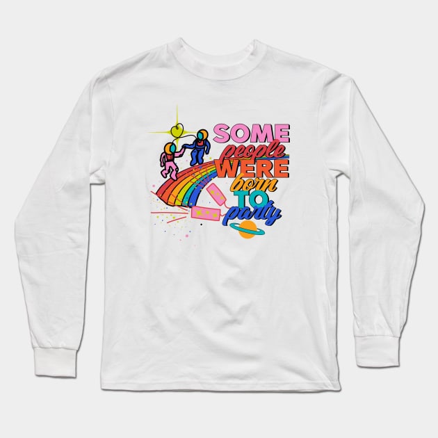 Born to party Long Sleeve T-Shirt by Deardarling